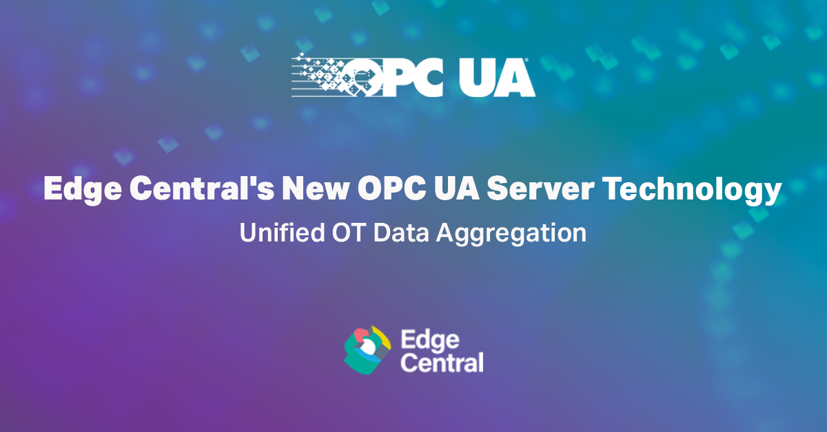 Edge Central's New OPC UA Server Technology