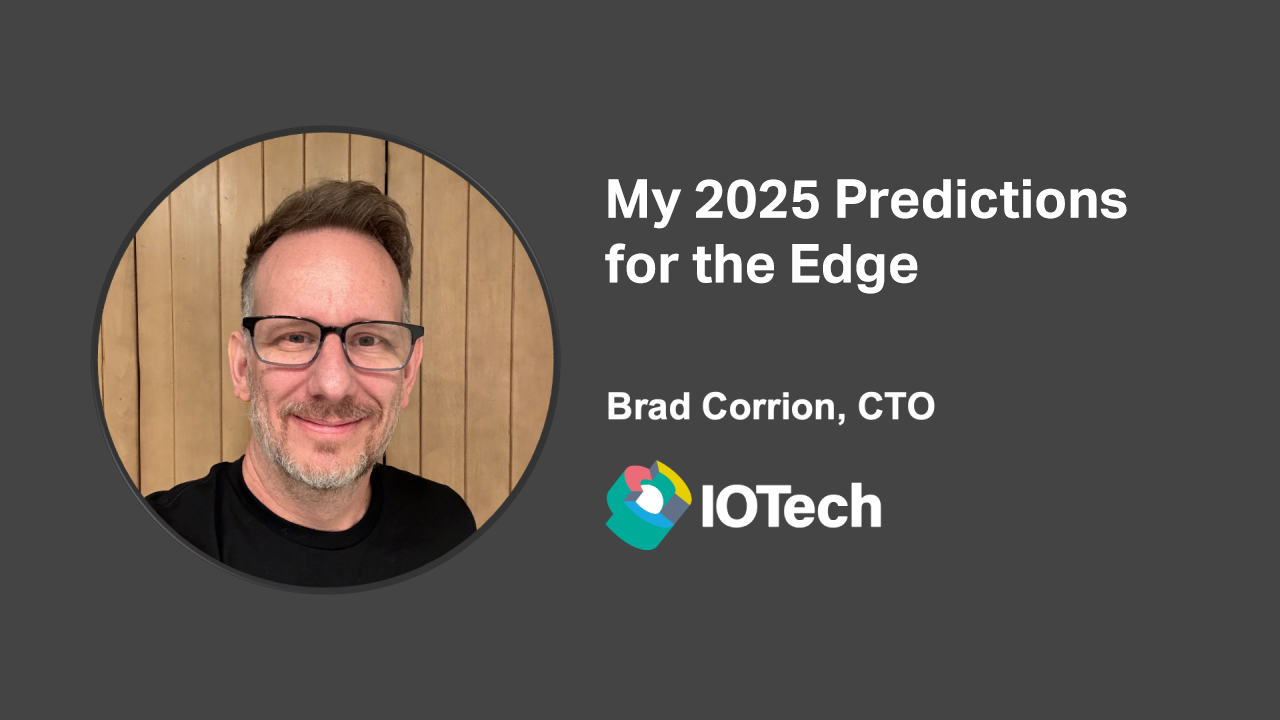 My 2025 Predictions for the Edge, by Brad Corrion, CTO