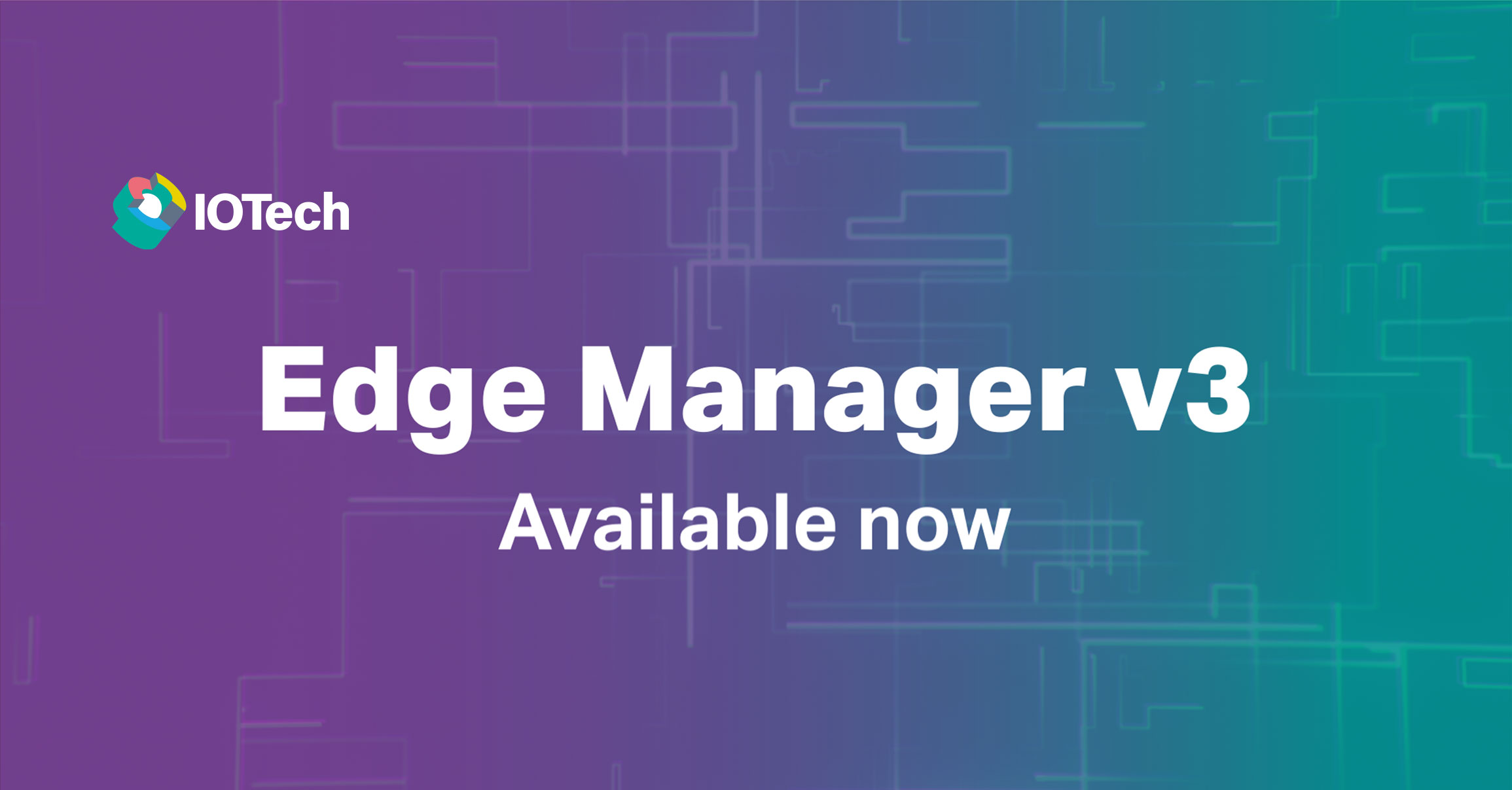 Edge Manager v3 - Available now