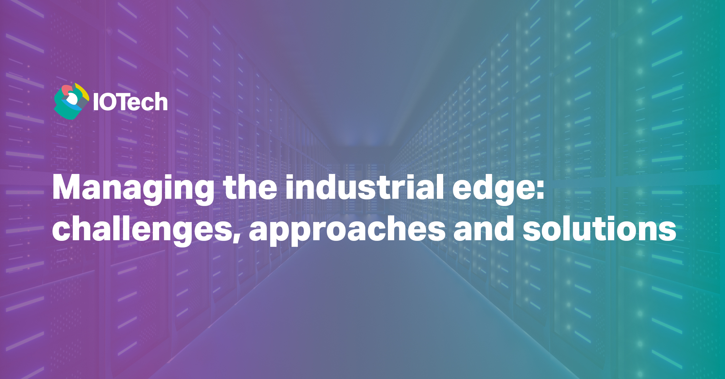 IOTech - Managing the Industrial Edge